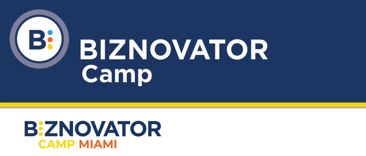 BIZNOVATOR Camp Miami BIZNOVATOR Camp at FIU